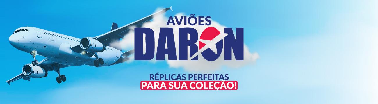 Avies Daron! Rplicas perfeitas para sua coleo