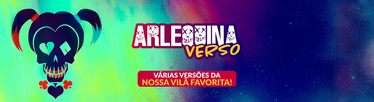 Arlequina-Verso: Vrias verses da nossa vil favorita.Veja!