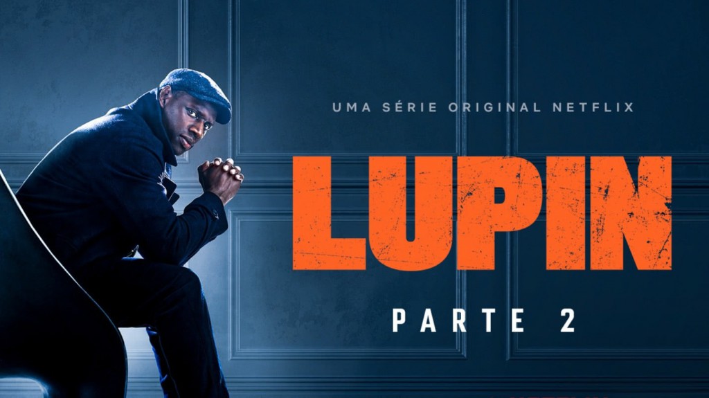 LUPIN – Trailer da 2 temporada  revelado. Confira!