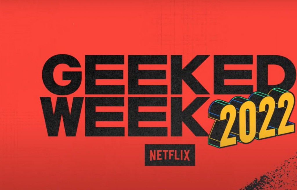 Geeked Week 2022: tudo sobre o evento mais geek da Netflix!